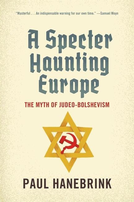 Cover: 9780674244764 | A Specter Haunting Europe | The Myth of Judeo-Bolshevism | Hanebrink
