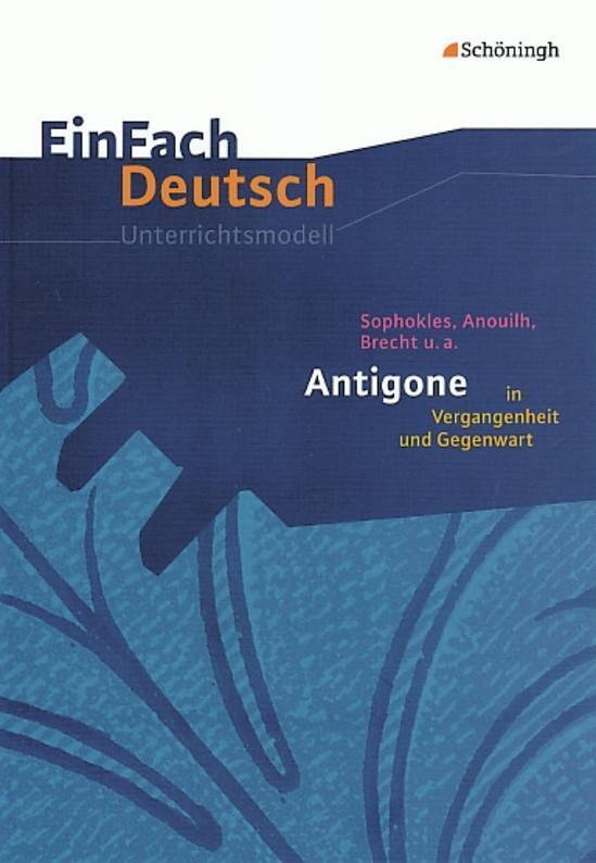 Cover: 9783140224055 | Antigone in Vergangenheit und Gegenwart. EinFach Deutsch...