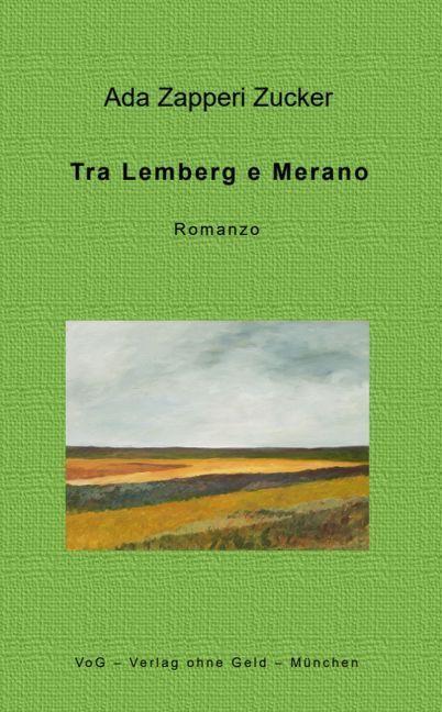 Cover: 9783943810417 | Tra Lemberg e Merano | Romanzo | Ada Zapperi Zucker | Taschenbuch