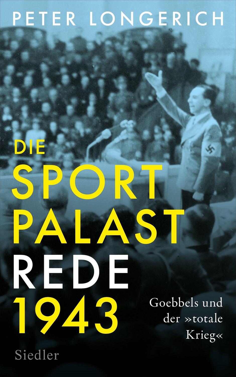 Cover: 9783827501714 | Die Sportpalast-Rede 1943 | Goebbels und der »totale Krieg« | Buch