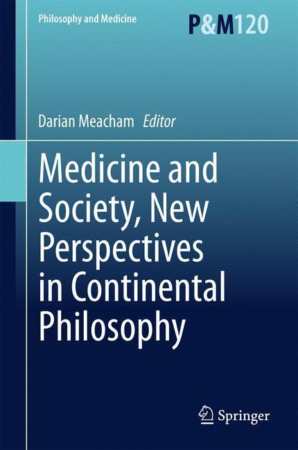 Cover: 9789401798693 | Medicine and Society, New Perspectives in Continental Philosophy