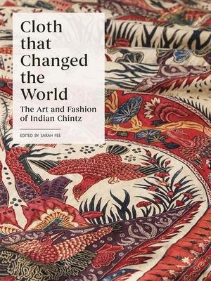 Cover: 9780300246797 | Cloth that Changed the World | The Art and Fashion of Indian Chintz