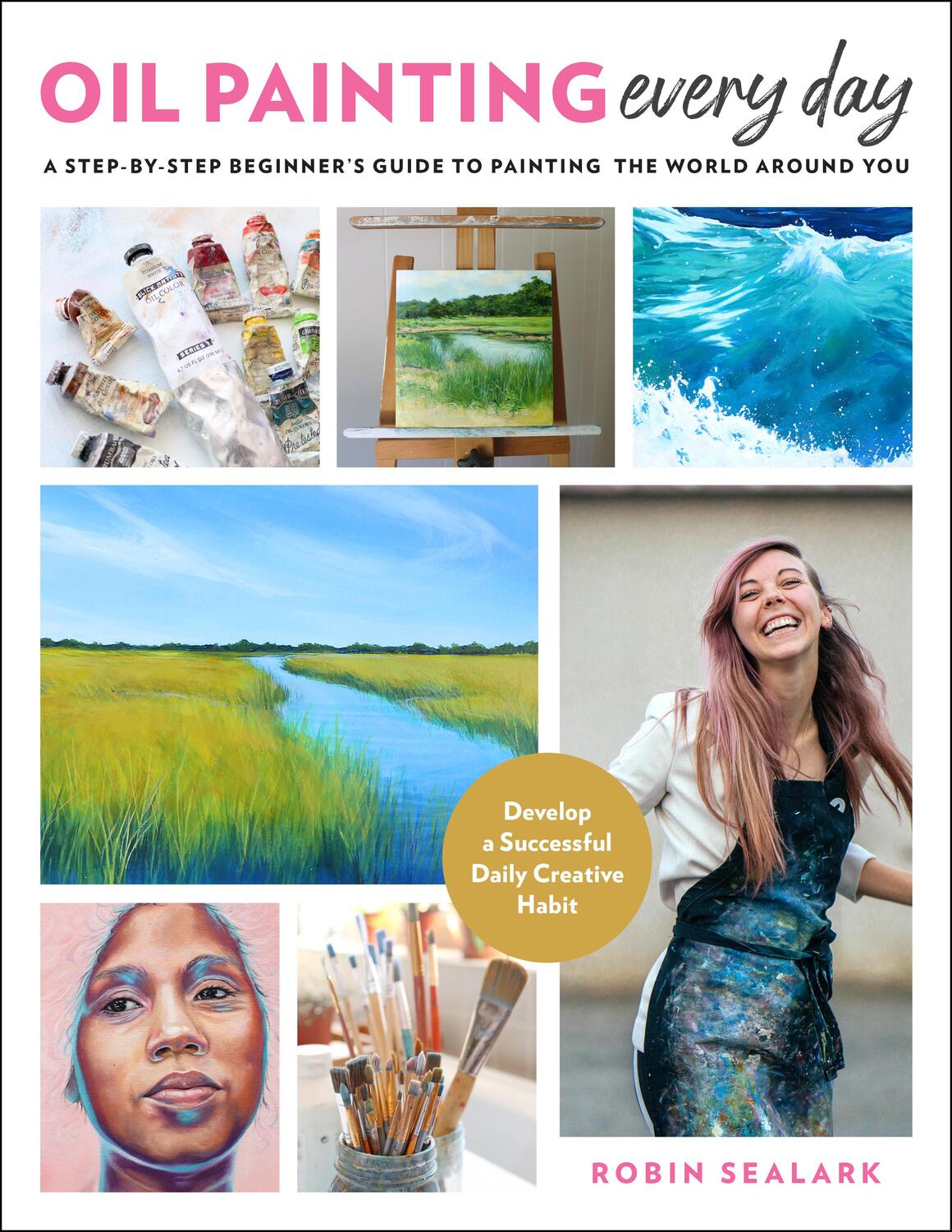 Cover: 9781631599941 | Oil Painting Every Day | Robin Sealark | Taschenbuch | Englisch | 2022