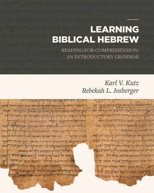 Cover: 9781683590842 | Learning Biblical Hebrew | Karl V Kutz (u. a.) | Buch | Englisch