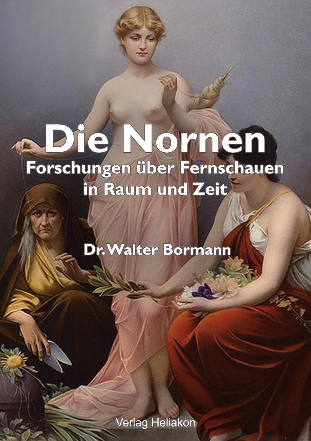 Cover: 9783949496189 | Die Nornen | Forschungen über Fernsehen in Raum und Zeit | Bormann