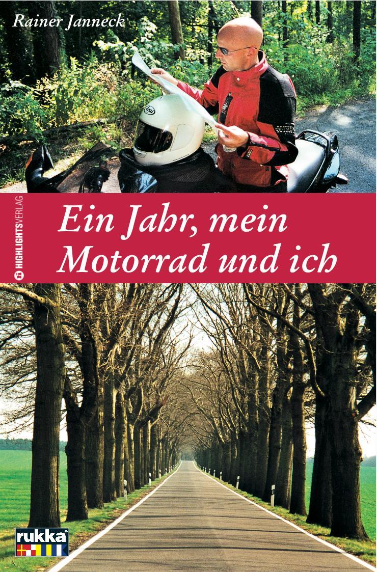 Cover: 9783933385314 | Ein Jahr, mein Motorrrad und ich | Rainer Janneck | Taschenbuch | 2008