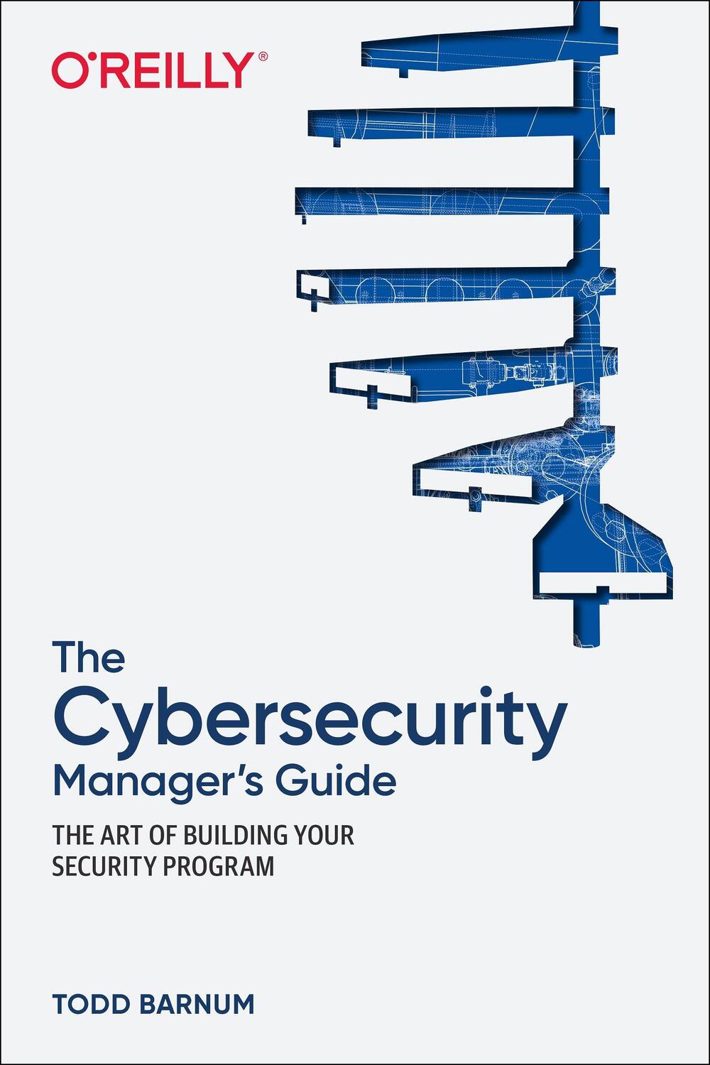 Cover: 9781492076216 | The Cybersecurity Manager's Guide | Todd Barnum | Taschenbuch | 2021