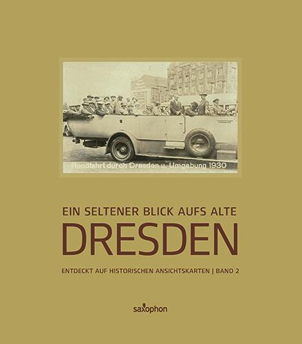 Cover: 9783943444681 | Ein seltener Blick aufs alte Dresden | Holger Naumann | Buch | Deutsch