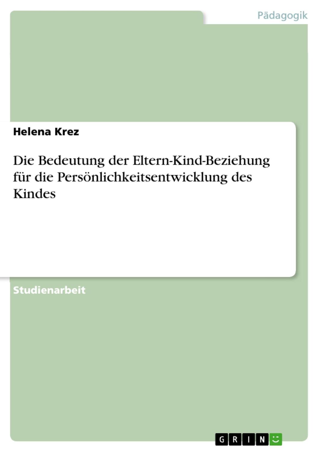 Cover: 9783640230396 | Die Bedeutung der Eltern-Kind-Beziehung für die...