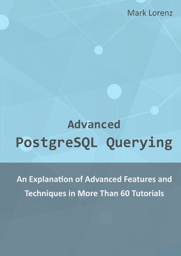 Cover: 9783752967340 | Advanced PostgreSQL Querying | Mark Lorenz | Taschenbuch | Englisch