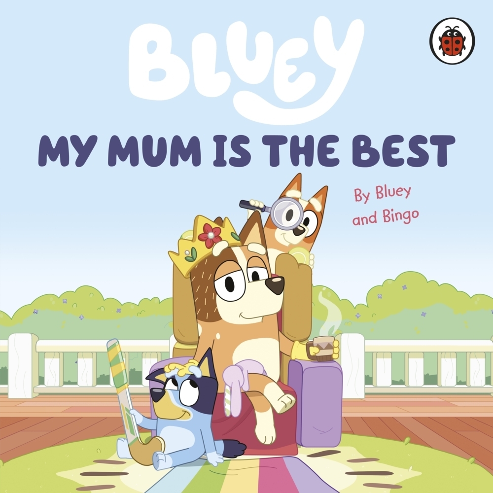 Cover: 9780241550687 | Bluey: My Mum Is the Best | Bluey | Buch | Englisch | 2023