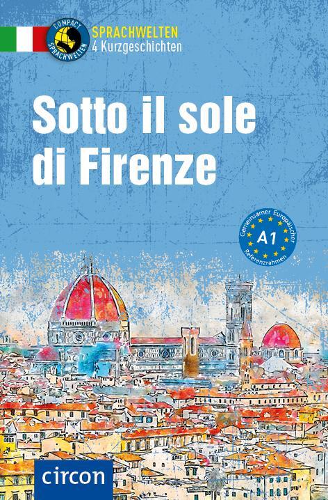 Cover: 9783817429394 | Sotto il sole di Firenze | Italienisch A1 | Silvana Brusati (u. a.)
