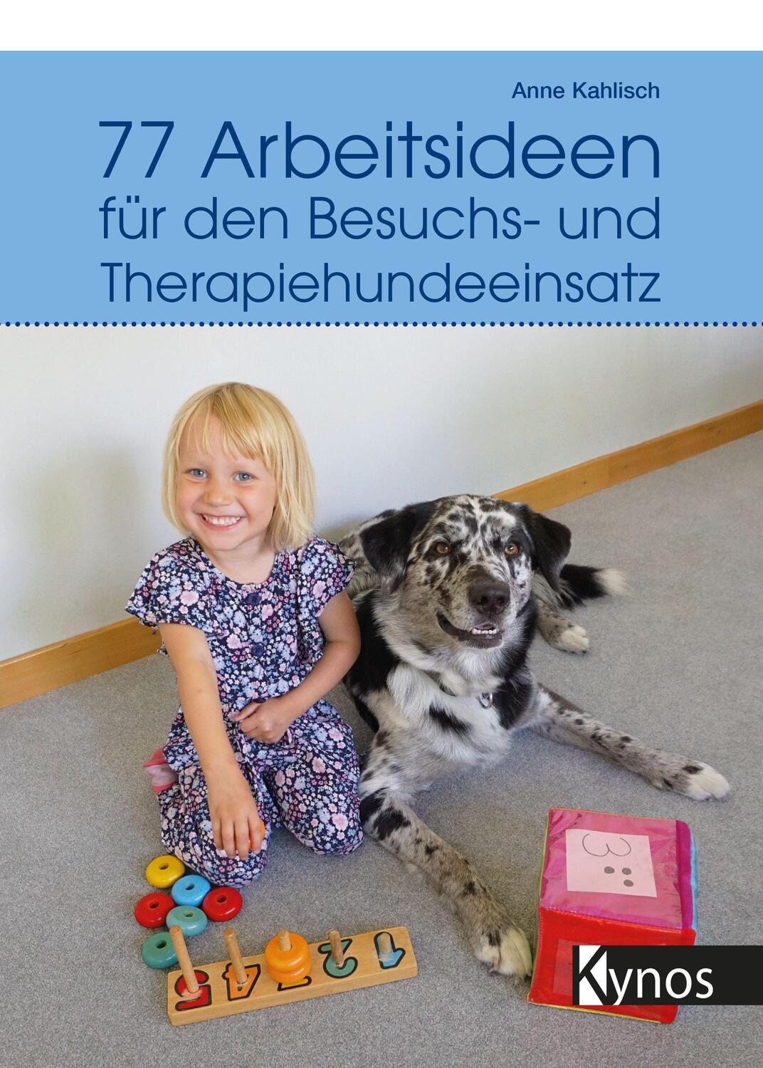 Cover: 9783954643172 | 77 Arbeitsideen für den Besuch- und Therapiehundeeinsatz | Kahlisch