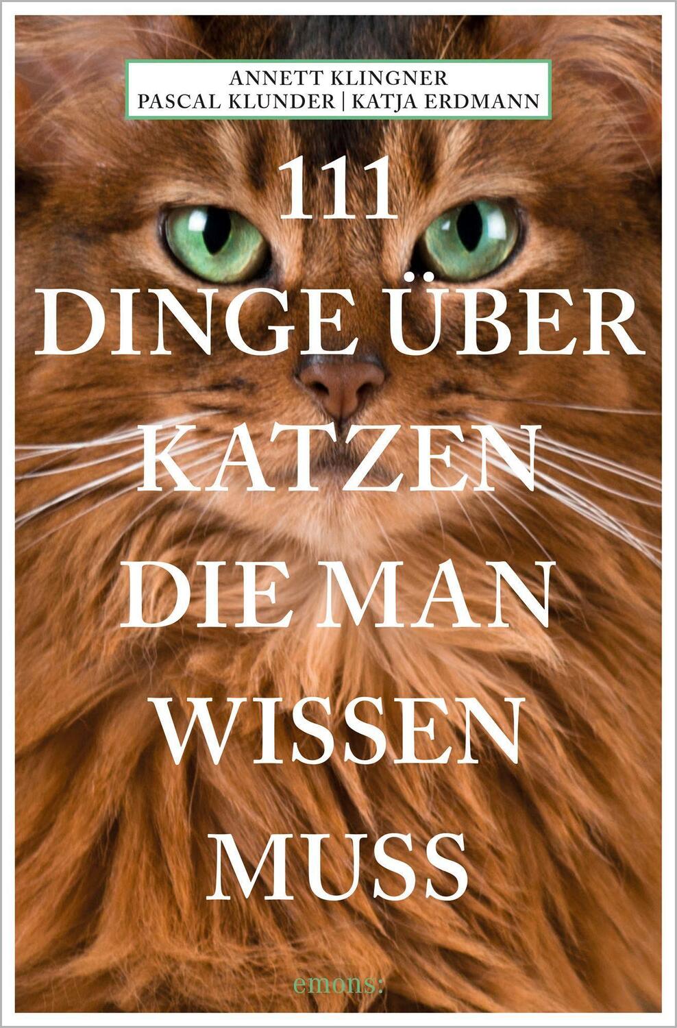 Cover: 9783740812041 | 111 Dinge über Katzen, die man wissen muss | Annett Klingner (u. a.)
