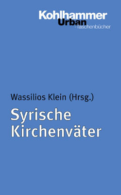 Cover: 9783170144491 | Syrische Kirchenväter | Wassilios Klein | Taschenbuch | 256 S. | 2004