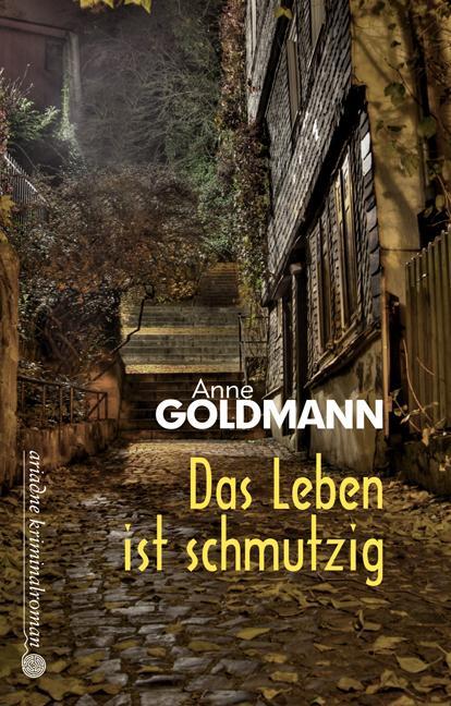 Cover: 9783867541947 | Das Leben ist schmutzig | Anne Goldmann | Taschenbuch | Ariadne | 2011