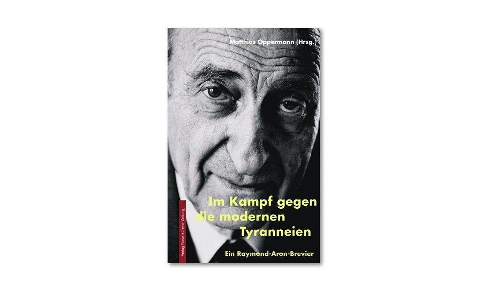 Cover: 9783038237143 | Im Kampf gegen die modernen Tyranneien | Ein Raymond-Aron-Brevier