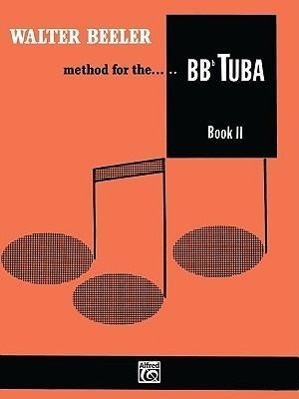 Cover: 9780769217901 | Method for the BB-Flat Tuba, Book II | Walter Beeler | Taschenbuch