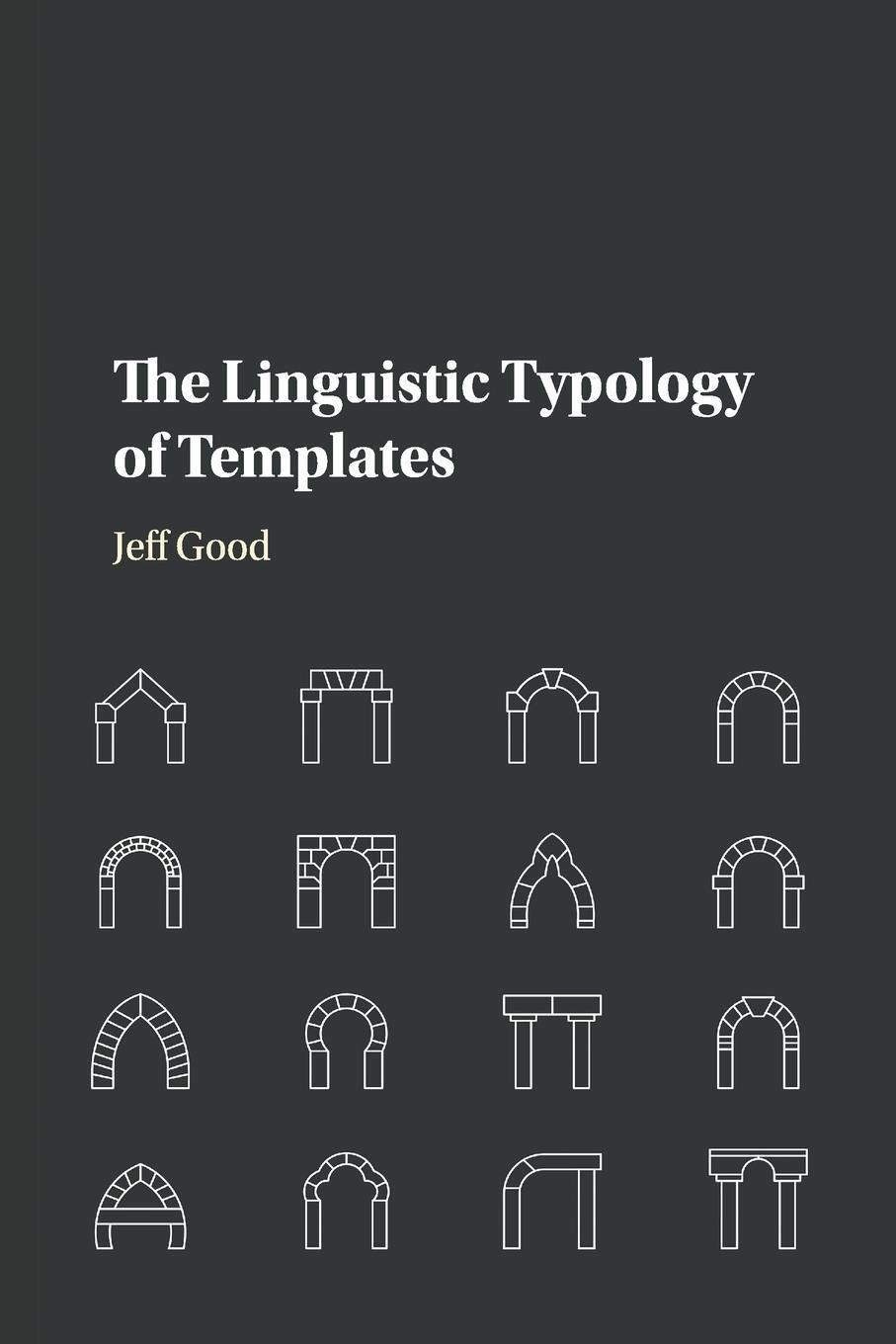 Cover: 9781108707732 | The Linguistic Typology of Templates | Jeff Good | Taschenbuch | 2019