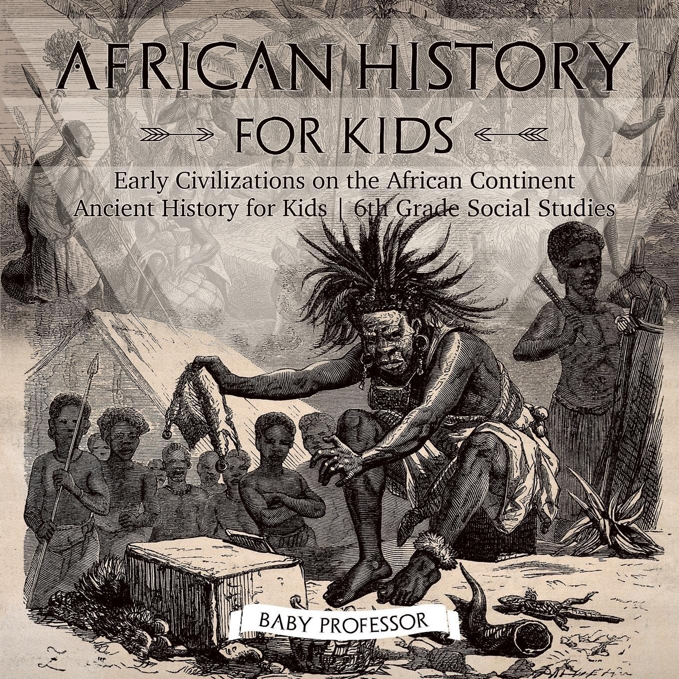 Cover: 9781541917842 | African History for Kids - Early Civilizations on the African...