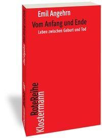 Cover: 9783465044307 | Vom Anfang und Ende | Leben zwischen Geburt und Tod | Emil Angehrn