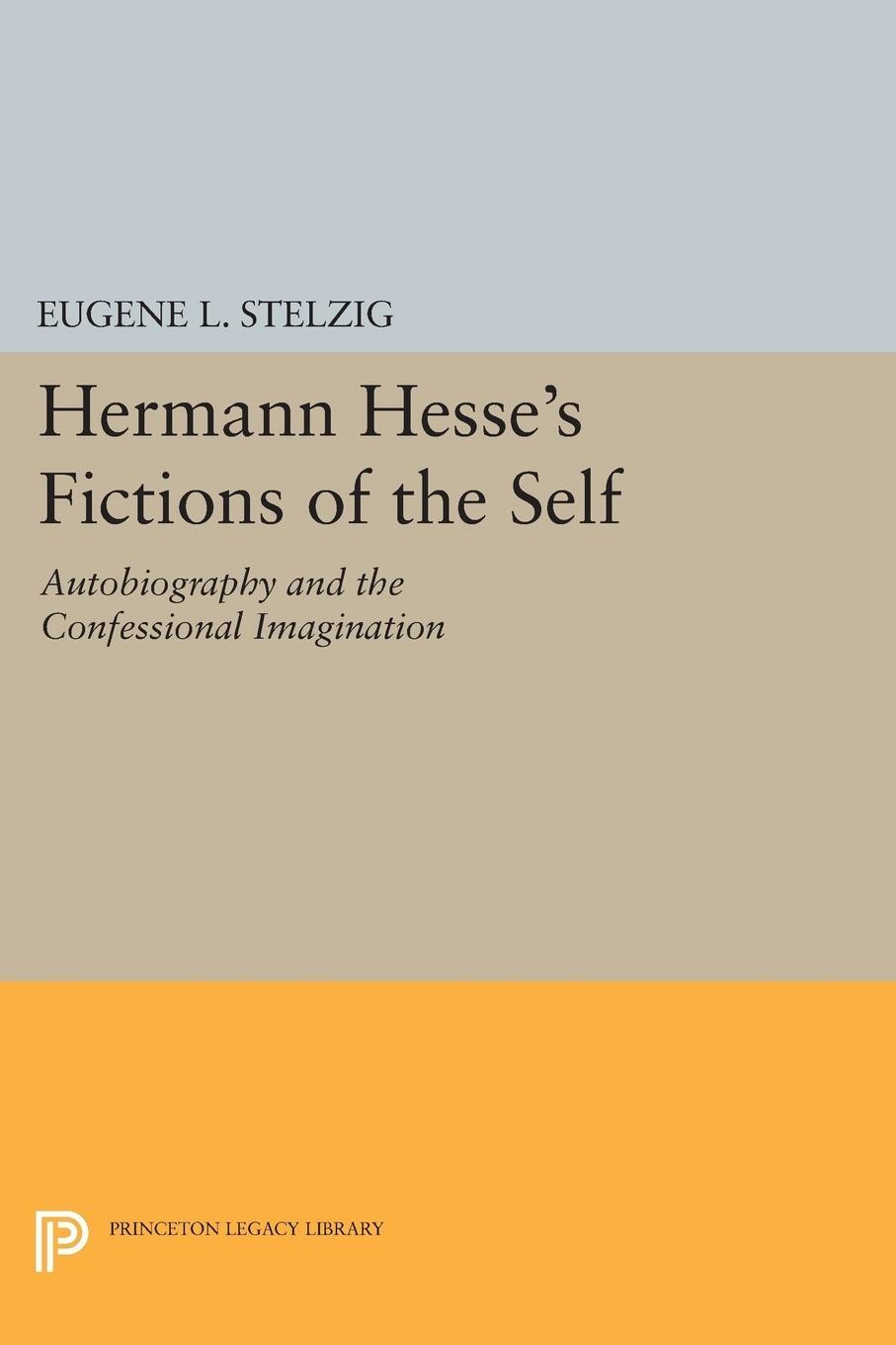 Cover: 9780691606316 | Hermann Hesse's Fictions of the Self | Eugene L. Stelzig | Taschenbuch