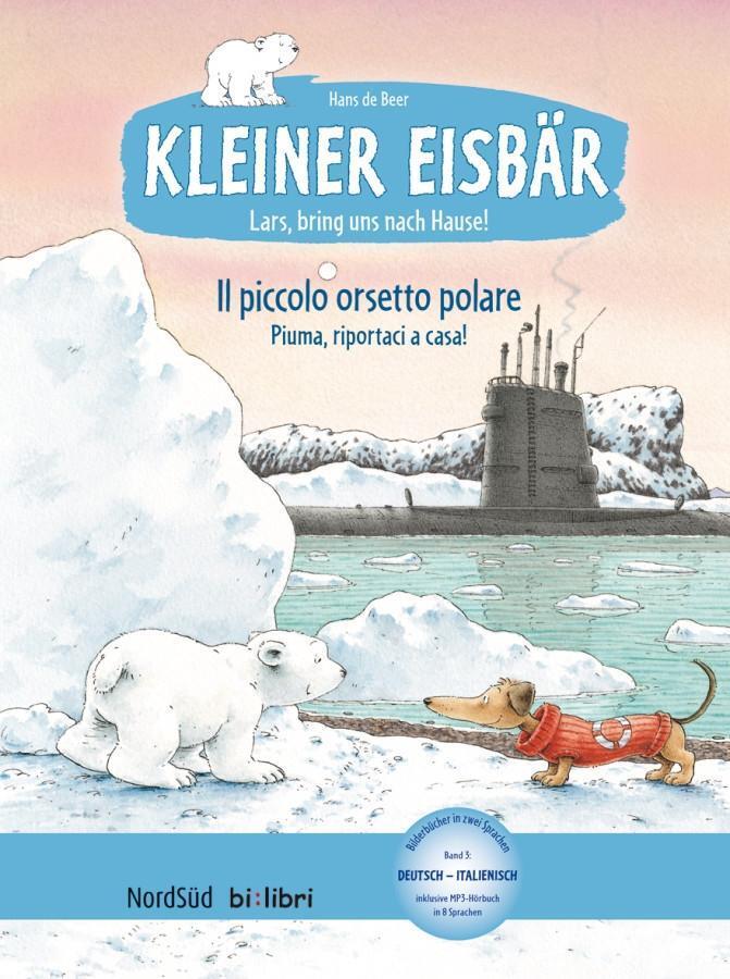 Cover: 9783191795955 | Kleiner Eisbär - Lars, bring uns nach Hause!/Il piccolo orsetto...