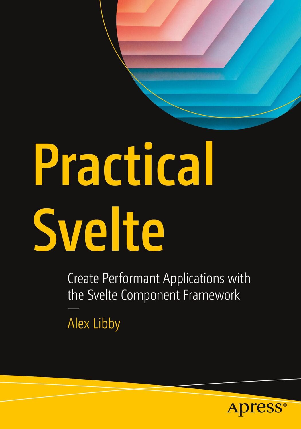 Cover: 9781484273739 | Practical Svelte | Alex Libby | Taschenbuch | Paperback | xix | 2021