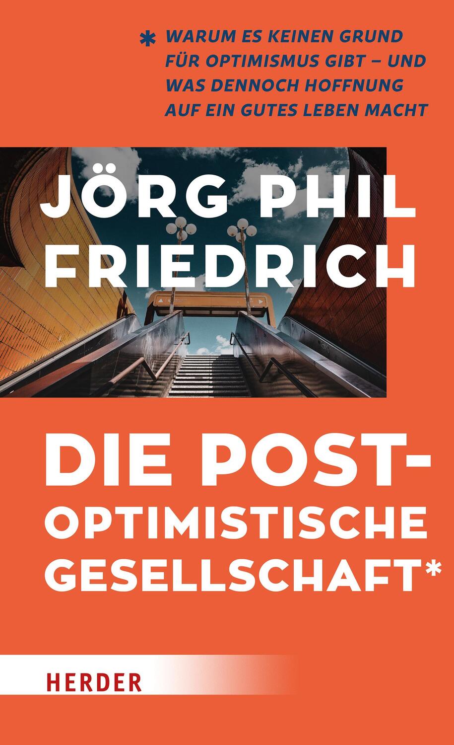 Cover: 9783451394331 | Die postoptimistische Gesellschaft | Jörg Phil Friedrich | Taschenbuch