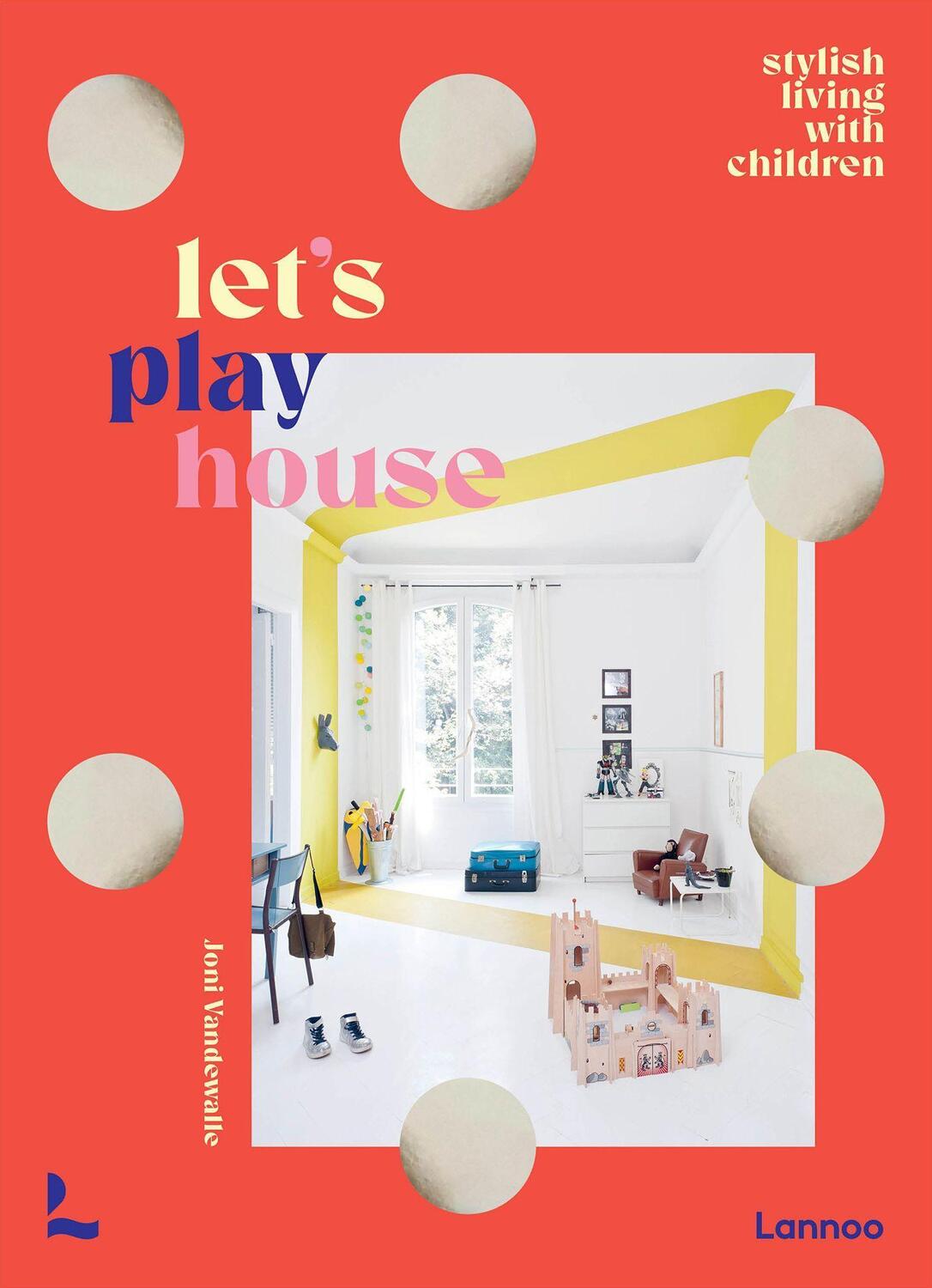 Cover: 9789401471374 | Let's Play House | Inspirational Living With Kids | Joni Vandewalle