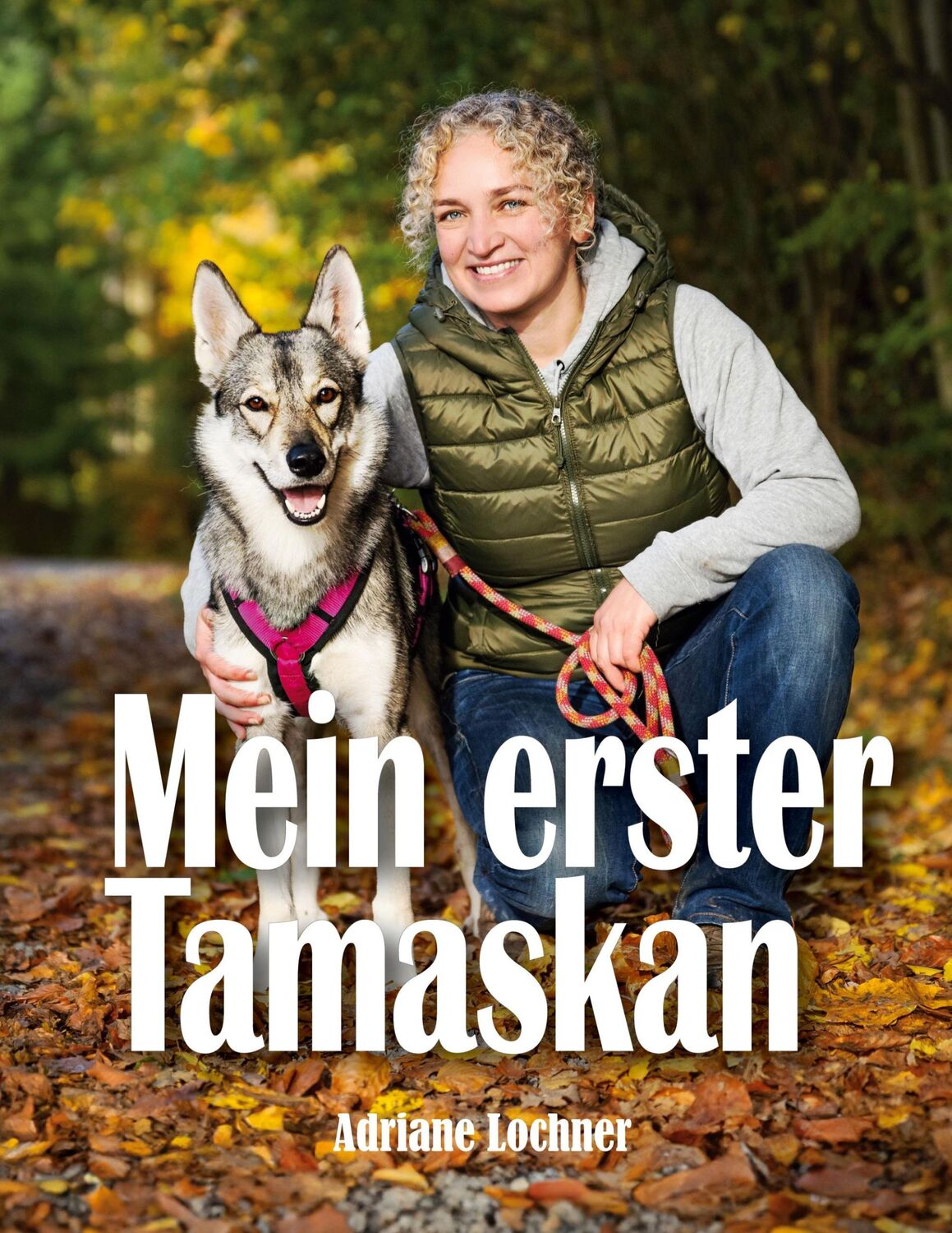 Cover: 9783758370540 | Mein erster Tamaskan | Adriane Lochner | Taschenbuch | Paperback