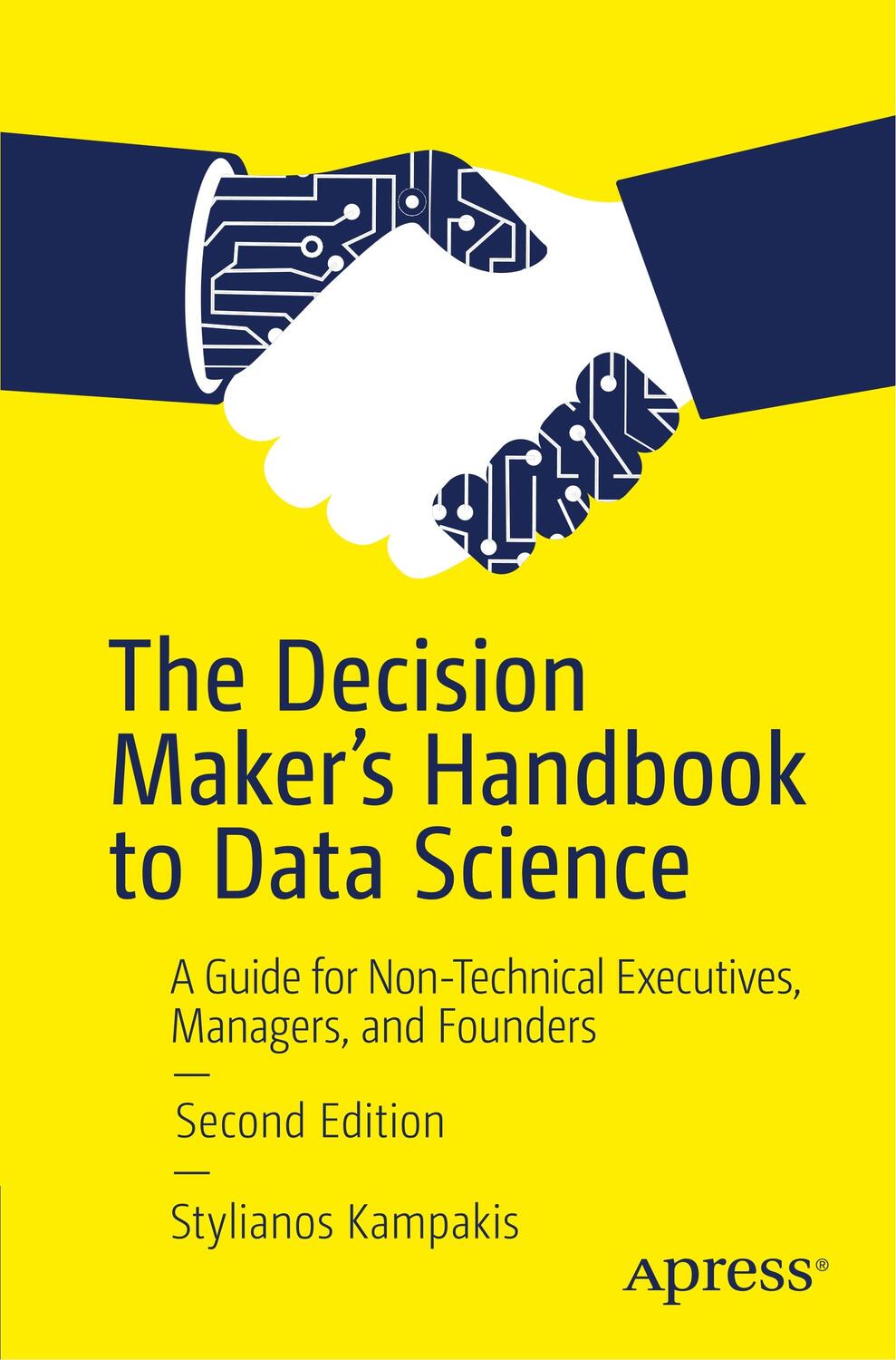 Cover: 9781484254936 | The Decision Maker's Handbook to Data Science | Stylianos Kampakis