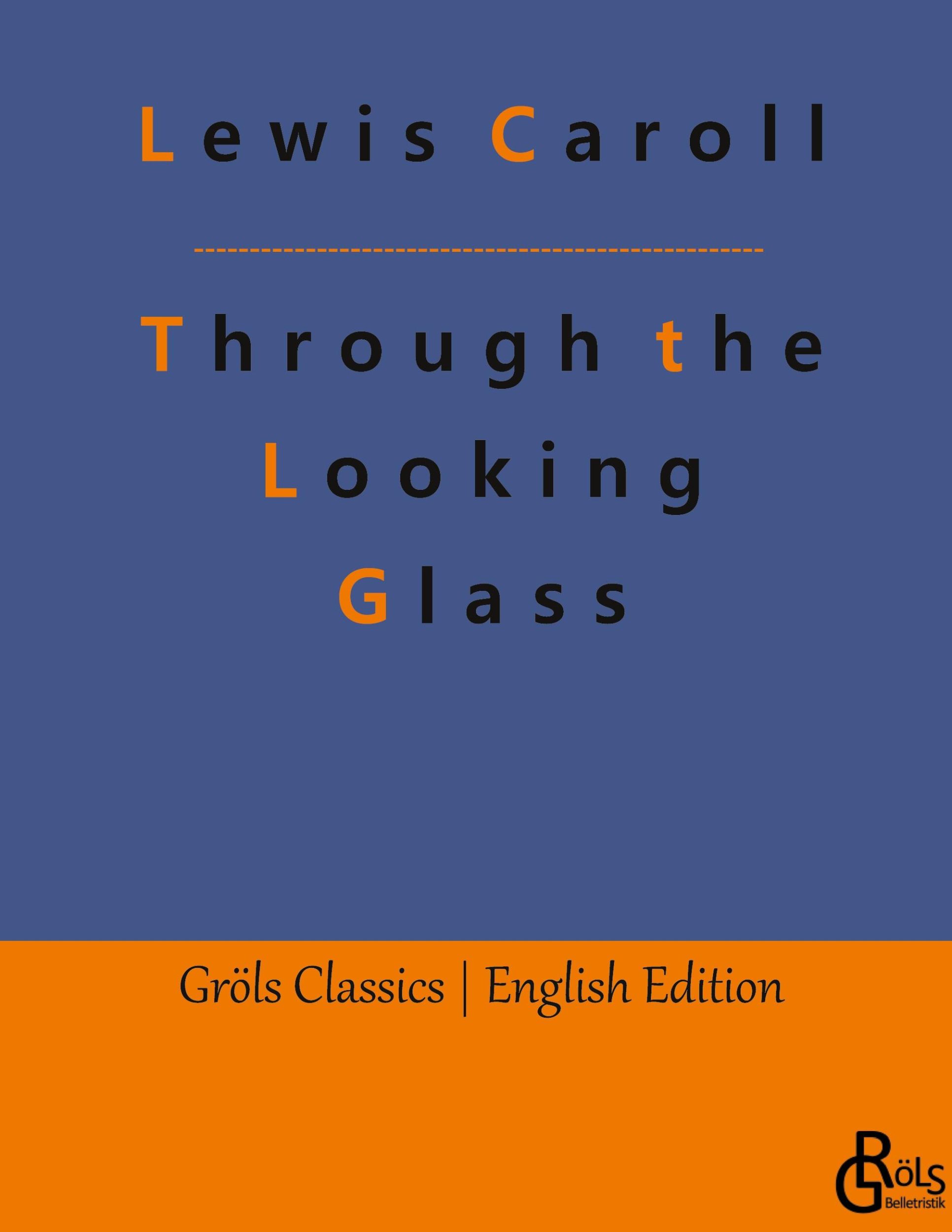 Cover: 9783988289018 | Through the Looking Glass | Lewis Caroll | Buch | 108 S. | Englisch