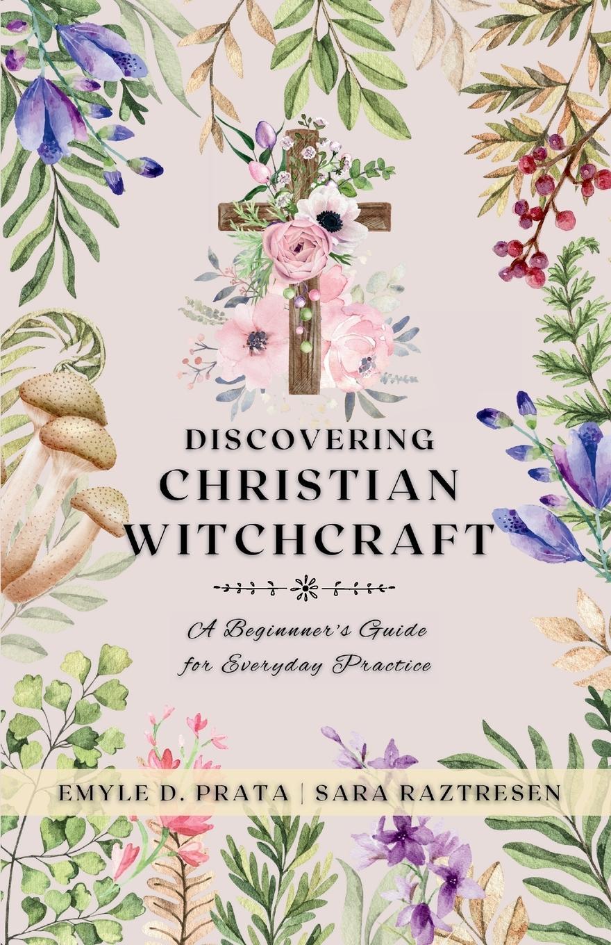 Cover: 9798986487649 | Discovering Christian Witchcraft | Sara Raztresen (u. a.) | Buch