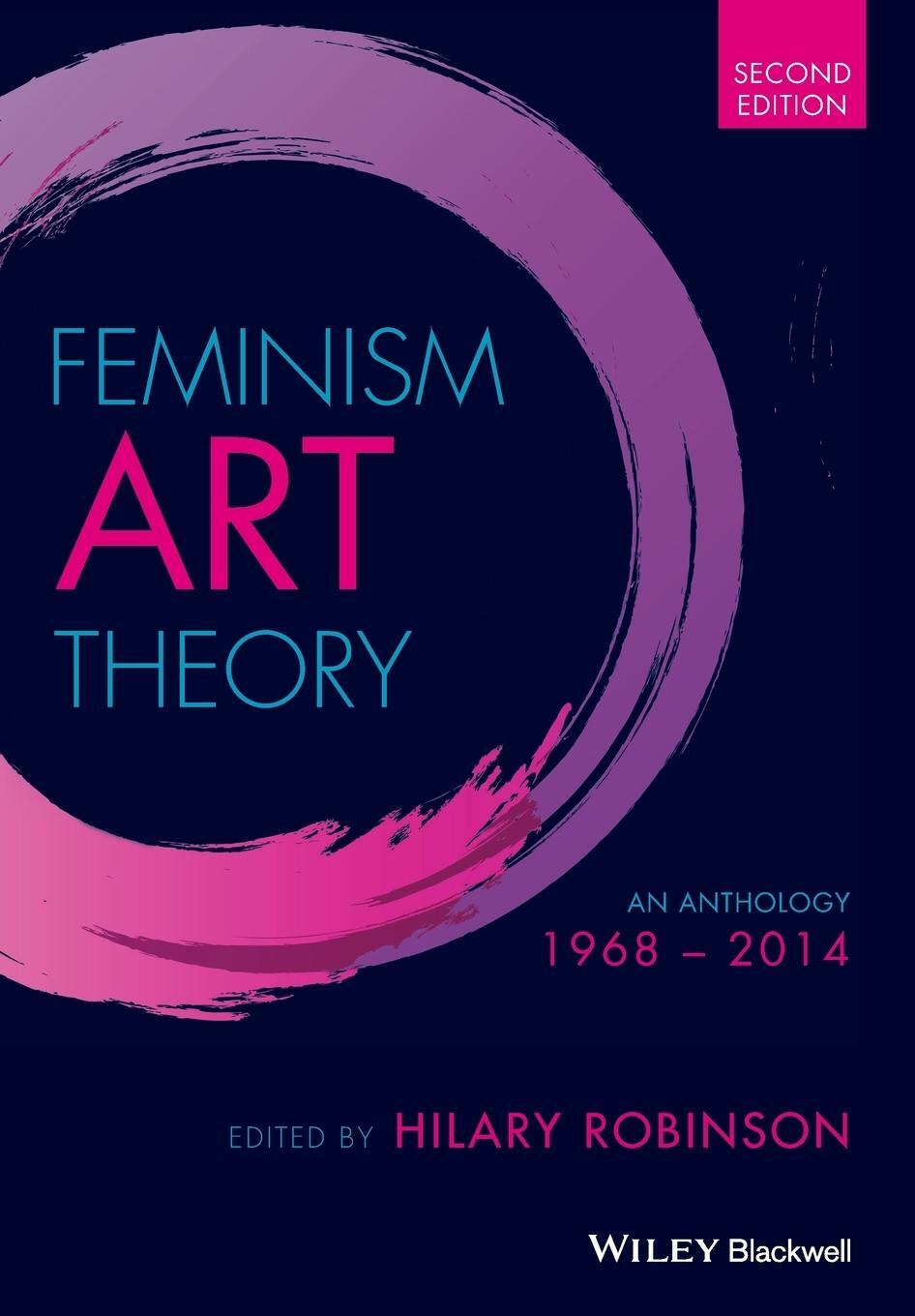 Cover: 9781118360590 | Feminism Art Theory | An Anthology 1968 - 2014 | Hilary Robinson