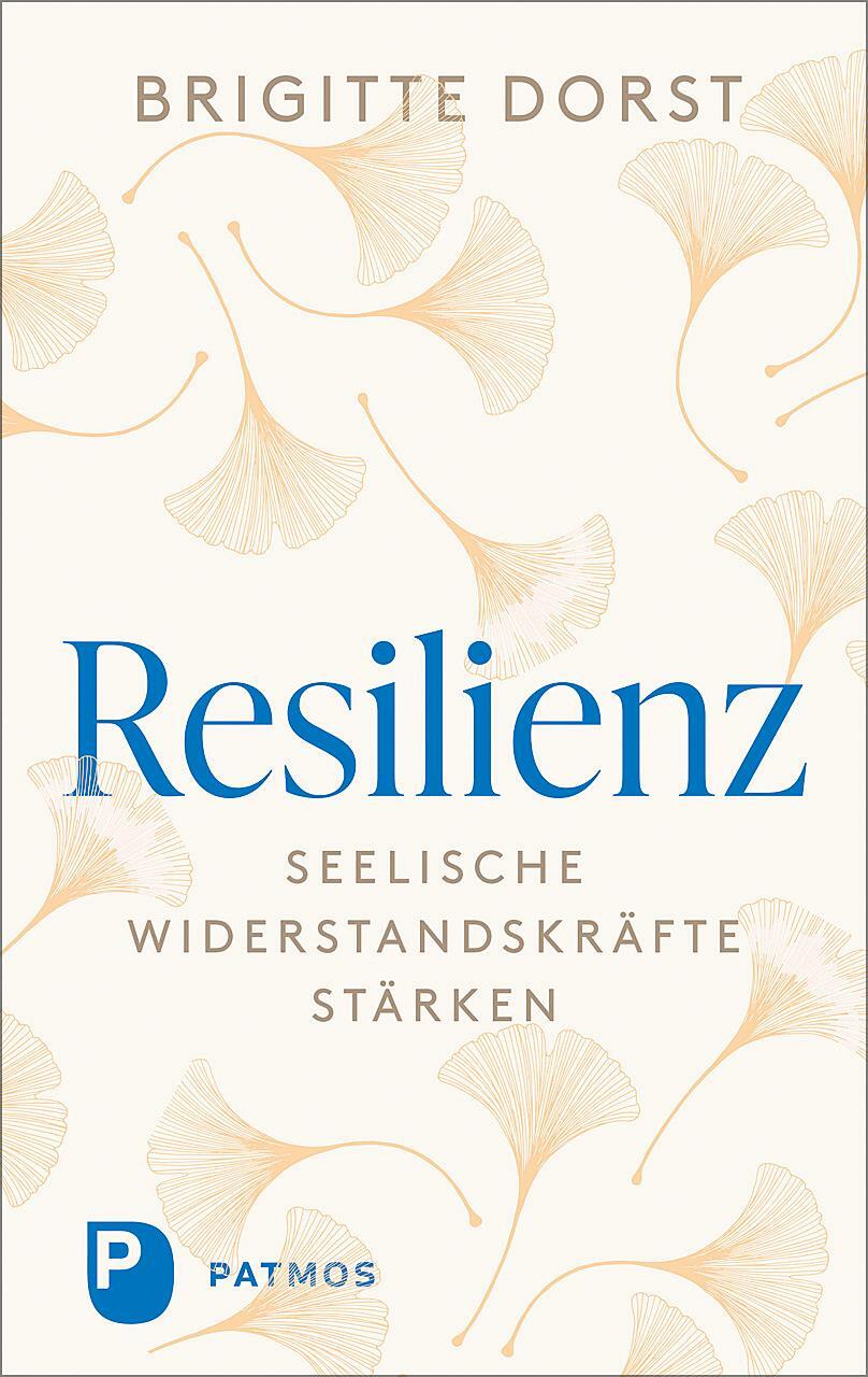 Cover: 9783843614566 | Resilienz | Seelische Widerstandskräfte stärken | Brigitte Dorst