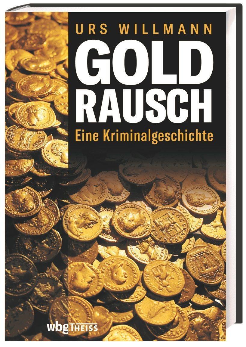 Cover: 9783806244823 | Goldrausch | Eine Kriminalgeschichte | Urs Willmann | Buch | 224 S.