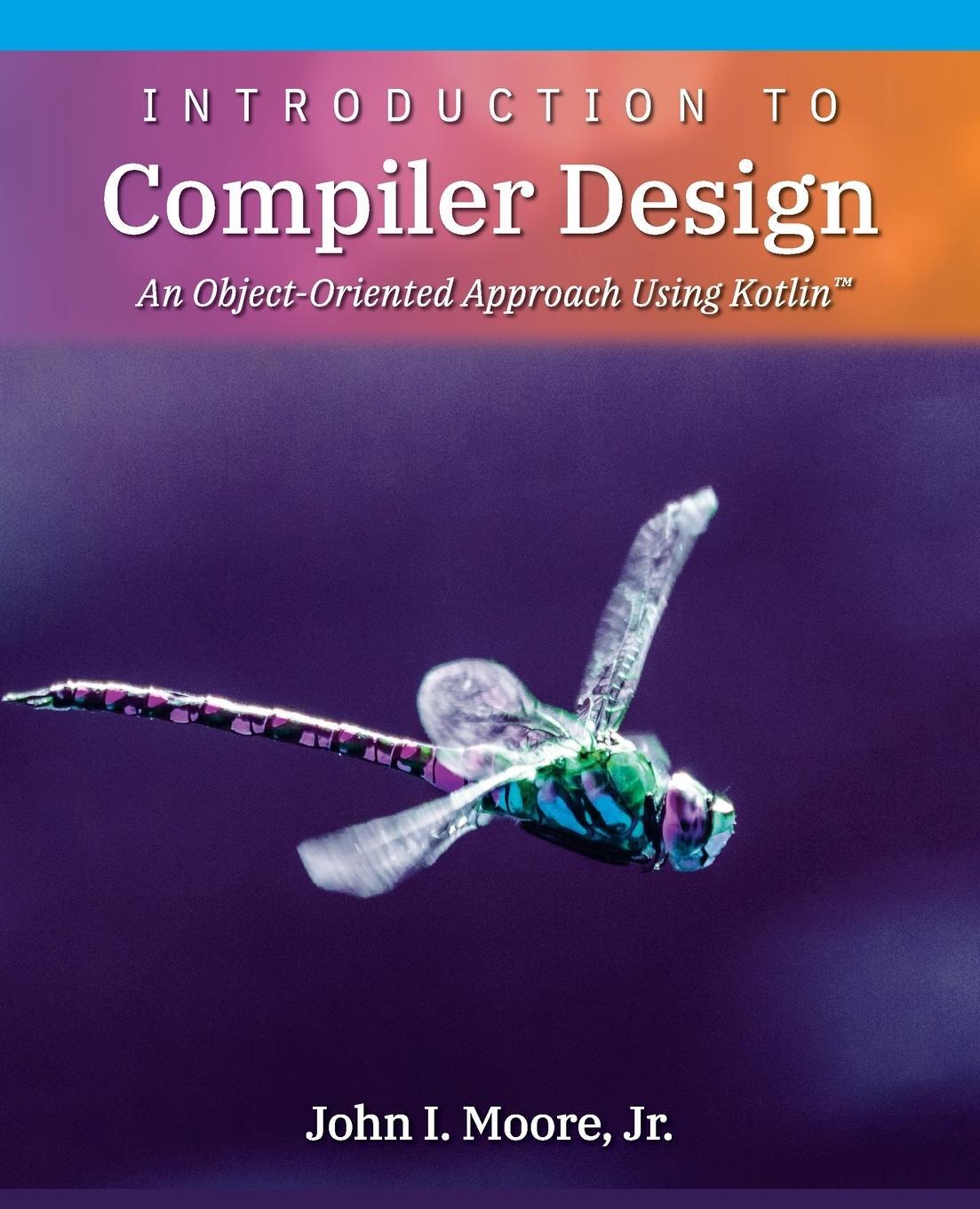 Cover: 9781734139150 | Introduction to Compiler Design | John I. Moore | Taschenbuch | 2020