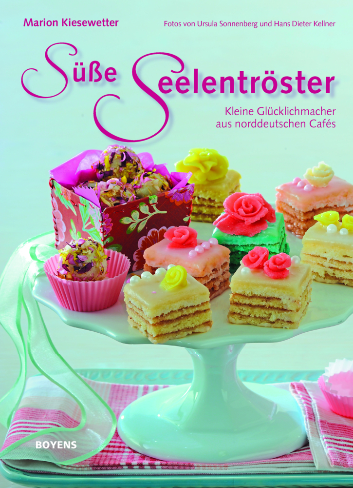 Cover: 9783804214217 | Süße Seelentröster | Kleine Glücklichmacher aus norddeutschen Cafés