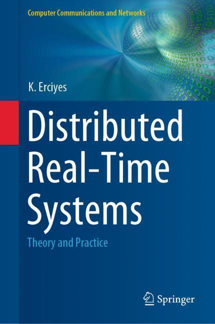 Cover: 9783030225698 | Distributed Real-Time Systems | Theory and Practice | K. Erciyes