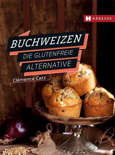 Cover: 9783775007610 | Buchweizen | Die glutenfreie Alternative | Clémence Catz | Buch | 2017