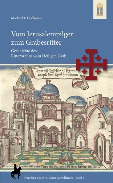 Cover: 9783864170553 | Vom Jerusalempilger zum Grabesritter | Michael F Feldkamp | Buch