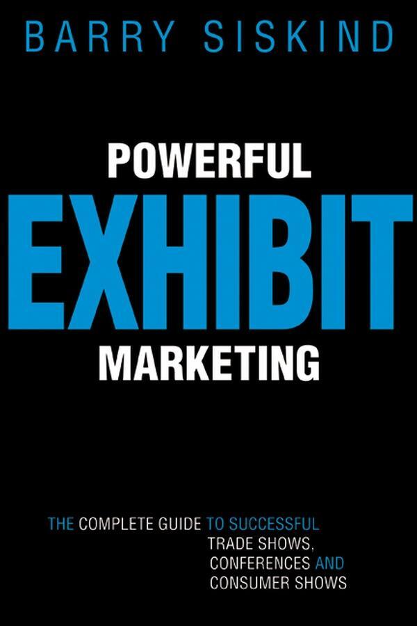 Cover: 9780470834695 | Powerful Exhibit Marketing | Barry Siskind | Taschenbuch | 302 S.