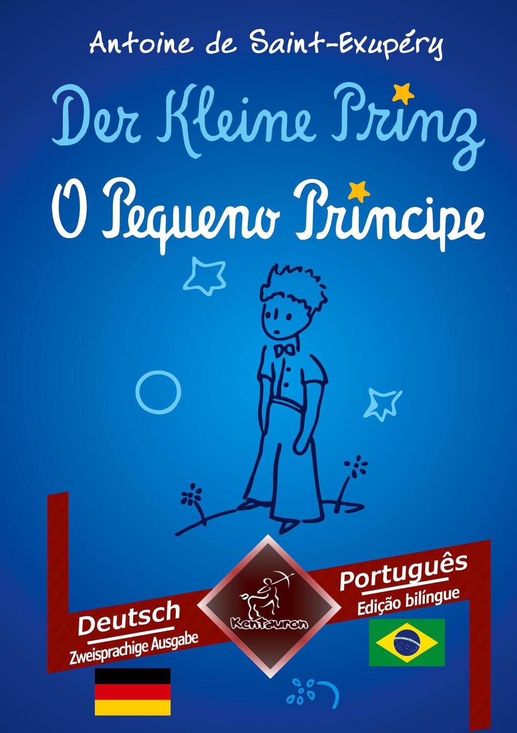 Cover: 9783754600108 | Der Kleine Prinz - O Pequeno Príncipe | Saint-Exupéry (u. a.) | Buch