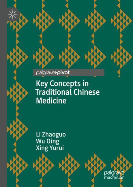 Cover: 9789811391354 | Key Concepts in Traditional Chinese Medicine | Li Zhaoguo (u. a.) | IX