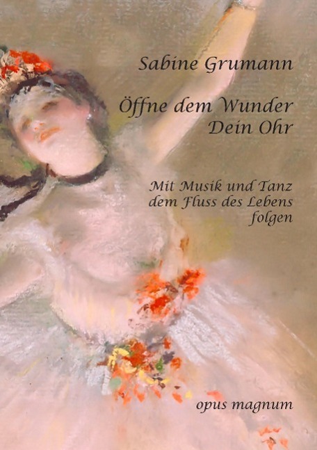 Cover: 9783939322498 | Öffne dem Wunder Dein Ohr | Sabine Grumann | Taschenbuch | Paperback