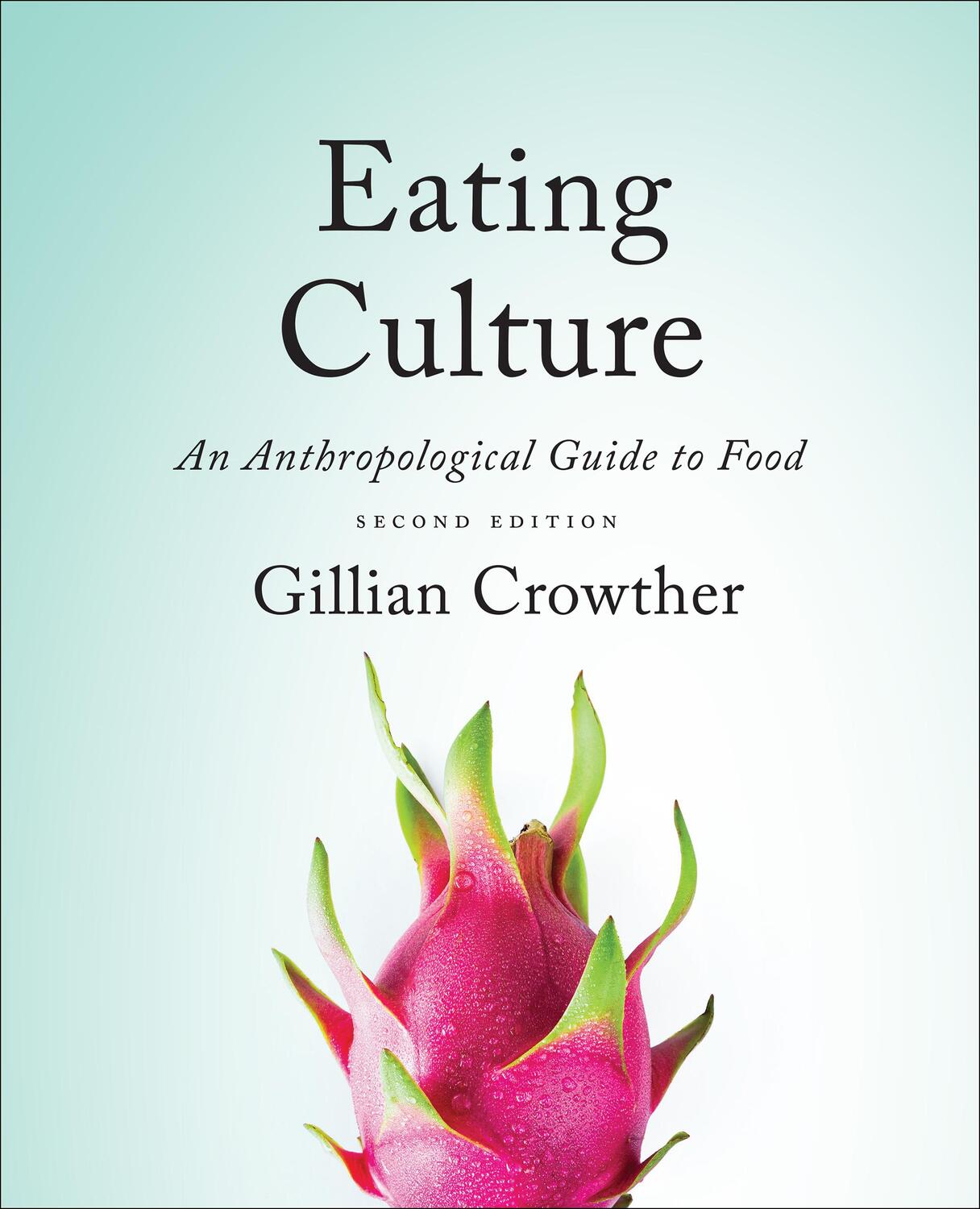 Cover: 9781487593292 | Eating Culture | An Anthropological Guide to Food | Gillian Crowther