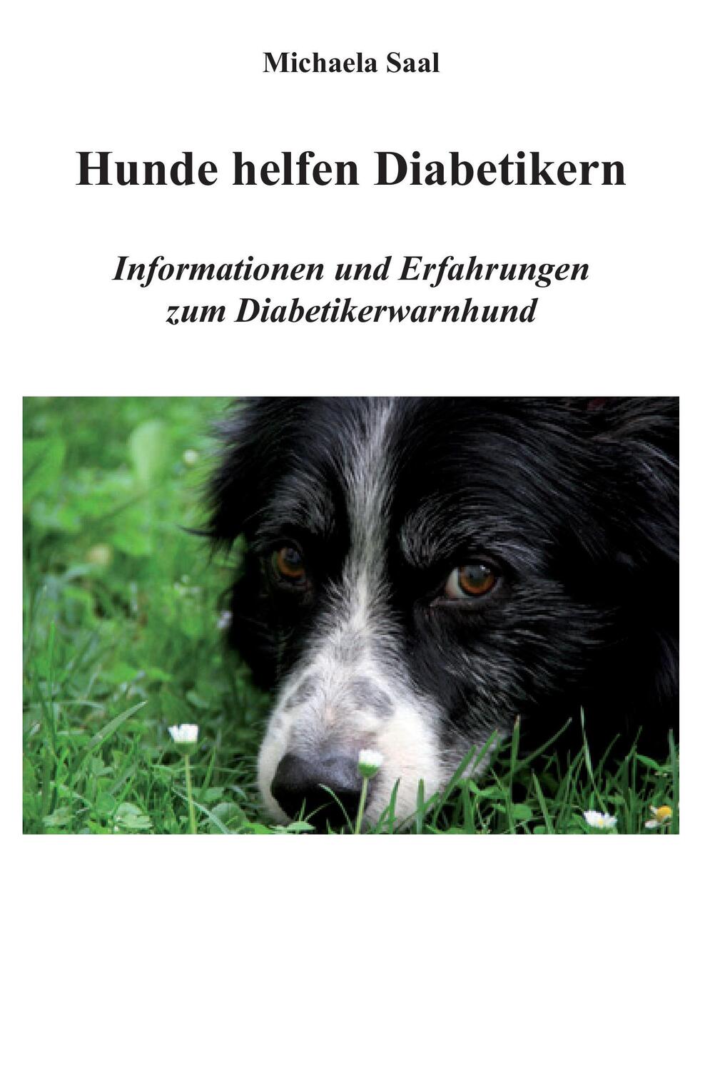 Cover: 9783868701876 | Hunde helfen Diabetikern | Michaela Saal | Taschenbuch