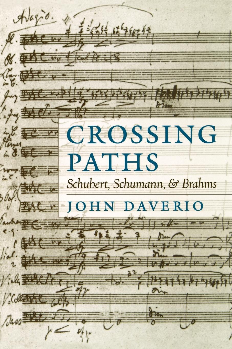 Cover: 9780195365863 | Crossing Paths | Schubert, Schumann, and Brahms | John Daverio | Buch