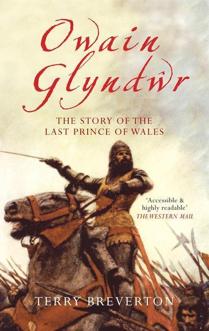 Cover: 9781445614984 | Owain Glyndwr | The Story of the Last Prince of Wales | Breverton